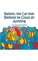 Balloon, the Cat that Believed he Could do Anything -A Law of Attraction Kids Book: An Attractwins Children's Book