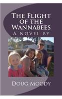The Flight of the Wannabees: A Novel by