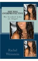 She Was Overprotective: He Looked Like an Angel