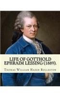 Life of Gotthold Ephraim Lessing (1889). By