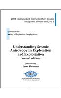 Understanding Seismic Anisotropy in Exploration and Exploitation