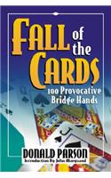 Fall of the Cards: 100 Provocative Bridge Hands: 100 Provocative Bridge Hands