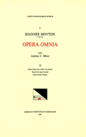 CMM 43 Jean Mouton (Ca. 1459-1522), Opera Omnia, Edited by Andrew C. Minor and Thomas G. Maccracken. Vol. II Missa Dictes Moy Toutes Voz Pensées, Missa Ecce Quam Bonum, Missa Faulte d'Argent