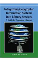 Integrating Geographic Information Systems into Library Services