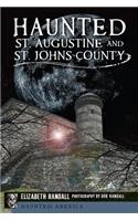 Haunted St. Augustine and St. Johns County