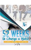 52 Weeks to Change a Habit Journal Books for Writing