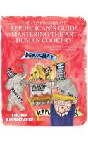 Compassionate Republican's Guide to Mastering the Art of Human Cookery