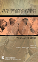 Aestheticization of History and the Butterfly Effect: Visual Arts Series