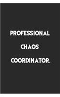 Professional Chaos Coordinator