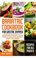 Bariatric Cookbook for Gastric Bypass: Easy and Healthy Recipes to Enjoy Favorite Foods Before and After Weight-Loss Surgery