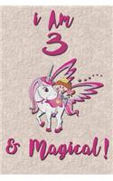 I am 3 & Magical! NoteBook: Unicorn NoteBook for 3 years old girls with cute unicorns Features: