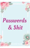 passwords and shit