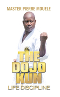 Dojo Kun: Life Discipline