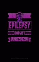Epilepsy Doesn't Define Me