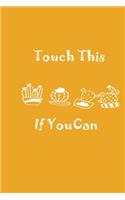 Touch This If You Can Yellow Notebook 120 Blank Lined Page (6 x 9')