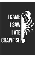 I Came I Saw I Ate Crawfish: Funny Crawfish Notebook for any seafood and crayfish lover.Fun Crawdaddy Quotes and Sayings . Planner Diary Note Book - 120 Squared Pages