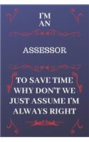 I'm An Assessor To Save Time Why Don't We Just Assume I'm Always Right