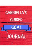 Gabriella's Guided Goal Journal: 2020 New Year Planner Guided Goal Journal Gift for Gabriella / Notebook / Diary / Unique Greeting Card Alternative