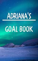 Adriana's Goal Book: New Year Planner Goal Journal Gift for Adriana / Notebook / Diary / Unique Greeting Card Alternative