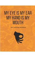 ASL Learning Notebook: American Sign Language Learning Journal with Cornell Note System with Alphabet, Signs every 10th Page, Numbers - Lined Practice Workbook for Deaf Co