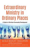 Extraordinary Ministry in Ordinary Places