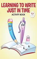 Learning to Write Just in Time Activity Book