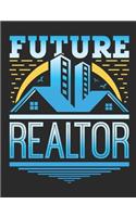 Future Realtor: Realtor Notebook, Blank Paperback Book for Real Estate Agent, 150 pages, college ruled