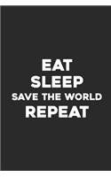 Eat Sleep Save The World Repeat: Graph Paper Notebook (6" x 9" - 120 pages) Police Officers Notebook for Daily Journal, Diary, and Gift