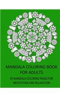 Mandala Coloring Book for Adults 45 Mandala Coloring Pages for Meditation and Relaxation: Large Format 8,5" X 11", One-Sided Printet Pages, Each Color Template Is Printet on a Separate Sheet