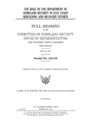The role of the Department of Homeland Security in Gulf Coast rebuilding and recovery efforts