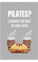 Pilates? I Thought You Said Pie and Lattes.