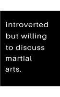 Introverted But Willing To Discuss Martial Arts: 2020 Calendar Day to Day Planner Dated Journal Notebook Diary 8" x 10" 110 Pages Clean Detailed Book