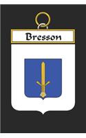 Bresson: Bresson Coat of Arms and Family Crest Notebook Journal (6 x 9 - 100 pages)