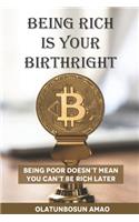 Being Rich Is Your Birthright