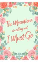 The Mountains Are Calling And I Must Go