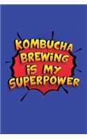Kombucha Brewing Is My Superpower