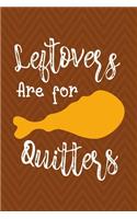 Leftovers Are For Quitters