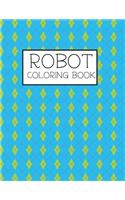 Robot Coloring Book: Robot Lover Gifts for Toddlers, Kids Ages 4-8 or Adult Relaxation - Cute Stress Relief Robot Birthday Coloring Book Made in USA