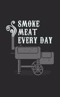 Smoke Meat Everdyday: Grillen Smoker Notizbuch / Tagebuch / Heft mit Karierten Seiten. Notizheft mit Weißen Karo Seiten, Malbuch, Journal, Sketchbuch, Planer für Termine 