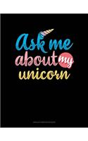 Ask Me About My Unicorn
