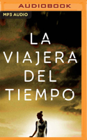 La Viajera del Tiempo (Narración En Castellano)