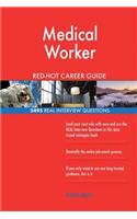 Medical Worker RED-HOT Career Guide; 2495 REAL Interview Questions