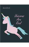 Unicorns are real: Unicorn on dark green cover (8.5 x 11) inches 110 pages, Blank Unlined Paper for Sketching, Drawing, Whiting, Journaling & Doodling(2 Unicorn on Dark Green Sketchbook)