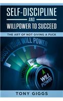 Self-Discipline and Willpower to Succeed
