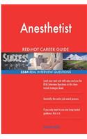 Anesthetist RED-HOT Career Guide; 2584 REAL Interview Questions