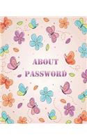 About Password: Password Organizer Keeper Journal Notebook Logbook Personal Internet Address Size 7.5*9.25 Inches 118 Pages with Butterfly Cover(4 Password Keeper)