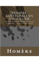 Homère, l'intégrale en un volume: L'Iliade et L'Odyssée, Hymnes homériques, Epigrammes, La Batrachomyomachie