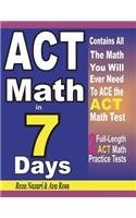 ACT Math in 7 Days: Step-By-Step Guide to Preparing for the ACT Math Test Quickly
