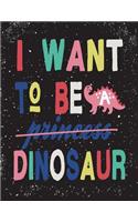 I want to be dinosaur