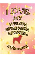 I Love My Welsh Springer Spaniel - Dog Owner Notebook: Doggy Style Designed Pages for Dog Owner to Note Training Log and Daily Adventures.(162 I Love My Dog)